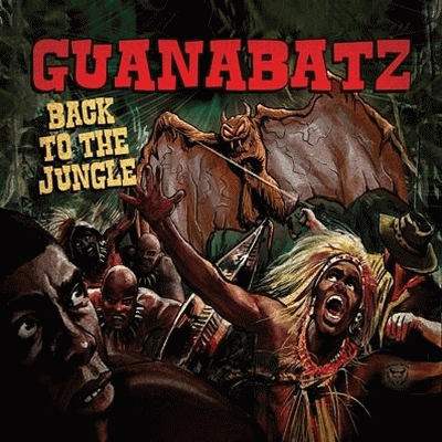 Guana Batz : Back to the Jungle